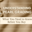 Understanding Pearl Grading Before You Buy