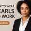 Pearl Jewelry for the Office: Professional Yet Stylish